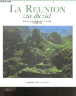 La Reunion Vue Du Ciel - MAZIN ROSINE - COULON GERARD - HUC CLAUDE - 1986 - Outre-Mer