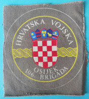 106. BRIGADA OSIJEK - Croatia Army Old Patch * Croatie Armee Kroatien Croazia Croacia - Ecussons Tissu