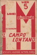 RARO LIBRO V.C. VANZIN - IL CAMPO LONTANO - ISTITUTO MISSIONI ESTERE PARMA 1936 - Libri Antichi