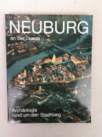 Neuburg An Der Donau. Archäologie Rund Um Den Stadtberg. - 4. Neuzeit (1789-1914)