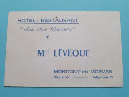 Hotel-Restaurant " AUX FINS CHASSEURS " Mme Lévêque > MONTIGNY-en-MORVAN ( Zie / Voir SCAN ) La FRANCE ! - Cartoncini Da Visita