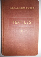Aide-mémoire Dunod Paris TEXTILES Par R. Thiébaut TOME 1 - Matières Textiles -  Filature 1959 Paris Dunod Matériaux File - Basteln
