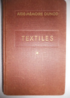 Aide-mémoire Dunod Paris TEXTILES Par R. Thiébaut TOME 1 - Matières Textiles -  Filature 1959 Paris Dunod Matériaux File - Bricolage / Tecnica