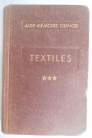 Aide-mémoire Dunod Paris TEXTILES Par R. Thiébaut TOME 3 - Teintures -Apprêts  1959 Paris Dunod - Knutselen / Techniek