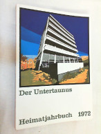 Heimat-Jahrbuch 1972 Des Untertaunuskreises. = Der Untertaunus. - Altri & Non Classificati