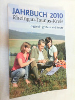 Jahrbuch 2010 Des Rheingau-Taunus-Kreises. Jugend - Gestern Und Heute. - Andere & Zonder Classificatie