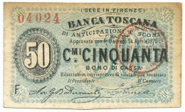 50 CENTESIMI BANCA TOSCANA DI ANTICIPAZIONI E SCONTO FIRENZE 24/04/1870 BB+ - Other & Unclassified