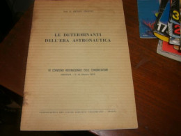 PUBBLICAZIONE LE DETRMINANTI DELL'ERA ASTRONAUTICA -CROCCO - Autres & Non Classés