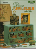 Loisirs Créatifs Livre Decors Fleurs Et Feuilles Sechées Catherine Raine - Bricolage / Technique