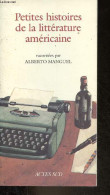 Petites Histoires De La Littérature Américaine. - Manguel Alberto - 1999 - Autres & Non Classés
