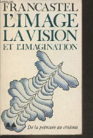 L'image, La Vision Et L'imagination - L'objet Filmique Et L'objet Plastique - De La Peinture Au Cinéma - Collection Médi - Films