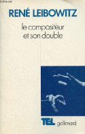 Le Compositeur Et Son Double - Essais Sur L'interprétation Musicale - Collection " Tel N°97 ". - Leibowitz René - 1986 - Musik