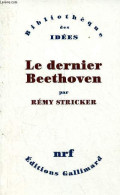 Le Dernier Beethoven - Collection " Bibliothèque Des Idées ". - Stricker Rémy - 2001 - Musique