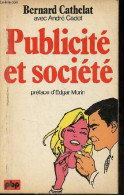 Publicité Et Société De L'instrument économique à L'institution Sociale - Collection Petite Bibliothèque Payot N°294. - - Management