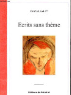 Ecrits Sans Thème - Dédicace De L'auteur. - Salet Pascal - 2004 - Livres Dédicacés