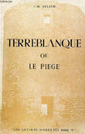 Terreblanque Ou Le Piege - Dédicace De L'auteur. - J.M.Eylaud - 1963 - Livres Dédicacés