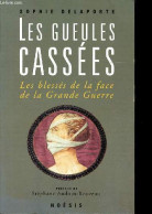 Les Gueules Cassées - Les Blessés De La Face De La Grande Guerre. - Delaporte Sophie - 1996 - War 1914-18