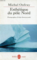 Esthétique Du Pôle Nord - Stèles Hyperboréennes - Collection Le Livre De Poche Biblio Essais N°4358. - Onfray Michel - 2 - Viaggi