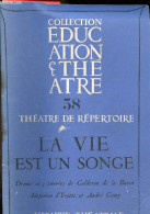 Theatre De Repertoire N°38 La Vie Est Un Songe, Drame En 3 Journees De Calderon De La Barca, Adaptation D'yvette Et Andr - Autres & Non Classés