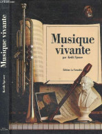 Musique Vivante - La Nature De La Musique, Les Instruments En Action, Classicisme Et Romantisme, Musique Religieuse, Ope - Musique
