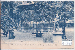 CHARLEVILLE- SQUARE DE LA GARE- LE KIOSQUE DE MUSIQUE - Charleville