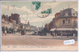 REIMS- LA PLACE DROUET D ERLON ET L HOTEL CONTINENTAL- TRAMWAY - Reims