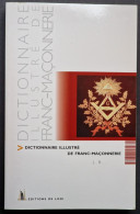 DICTIONNAIRE ILLUSTRE DE FRANC-MACONNERIE - Livre état Neuf - 15.5x24 épaisseur 3 Cm Environ - 333 Pages - 2001 - Dictionnaires