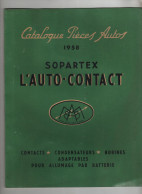 Catalogue Pièces Autos 1958 Sopartex L'Auto Contact Levallois Auto Lite Bosch Delco Rémy Ford Ducellier RB SEV - Ohne Zuordnung