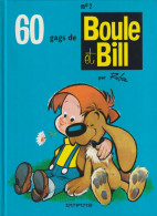 BOULE ET BIL N° 2   " 60 GAGS DE BOULE ET BILL " DUPUIS DE 1993 - Boule Et Bill