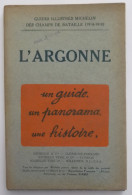 GUERRE 1914 1918 / ARGONNE - Guide Illustré MICHELIN Des Champs De Bataille / à La Mémoire Ouvriers Usines Michelin - War 1914-18