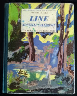 LINE En NOUVELLE-CALEDONIE Par Pierre MILLE - Dessins D'Edy LEGRAND - 1934 - Collection "Pour Nos Enfants" - Autres & Non Classés