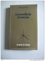 Sorcellerie Lyonnaise Leutrat Lyon 1977 Philosophie  Fantastique Sorcier - Rhône-Alpes