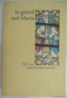 IN GEBED Met MARIA  Uitgave Nav150 Jaar ZUSTERS Van Maria Van PITTEM / Tielt Bidden Religie Godsdienst Kloosterorde - Other & Unclassified
