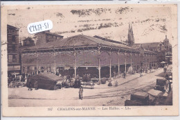 CHALONS-SUR-MARNE- LES HALLES - Châlons-sur-Marne