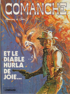 COMMANCHE  " ET LE DIABLE HURLA DE JOIE ... " EDITIONS-DU-LOMBARD  DE 1982 - Comanche