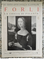 Bi Le Cento Citta' D'italia Illustrate Forli' La Chiesadi Polenta Emilia Romagna - Revistas & Catálogos