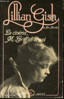 Le Cinéma, Mr. Griffith Et Moi - Collection " Vécu ". - Gish Lillian & Pinchot Ann - 1987 - Cinéma / TV