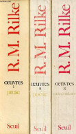 Oeuvres - Tome 1+2+3 (3 Volumes) - Tome 1 : Prose - Tome 2 : Poésie - Tome 3 : Correspondance. - Rilke Rainer Maria - 19 - Autres & Non Classés