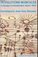 Revolutions Musicales - La Musique Contemporaine Depuis 1945. - Bosseur Dominique Et Jean Yves - 1979 - Musique