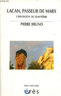 Lacan, Passeur De Marx L'invention Du Symptôme - Collection " Point Hors Ligne " - Dédicace De L'auteur. - Bruno Pierre - Livres Dédicacés