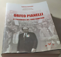 "Orfeo Pianelli Il Presidente Del Toro Campione" Di Sabrina Gonzatto - Deportes