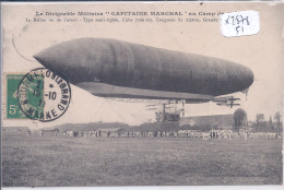 CAMP DE CHALONS- LE DIRIGEABLE MILITAIRE CAPITAINE MARCHAL - Camp De Châlons - Mourmelon