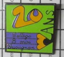 1317 Pin's Pins / Beau Et Rare / ADMINISTRATIONS / COLLEGE 8 MAI GUEUGNON 20 ANS - Administración