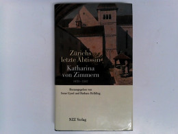 Katharina Von Zimmern 1478-1547: Zürichs Letzte Aebtissin - Biographies & Mémoirs