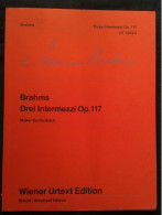 JOHANNES BRAHMS DREI INTERMEZZI OP 117 PIANO PARTITION MUSIQUE URTEXT EDITION - Klavierinstrumenten