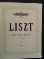 FRANZ LISZT KLAVIERWERKE BAND III ETUDEN PIANO PARTITION MUSIQUE EDITIONS PETERS - Instrumento Di Tecla