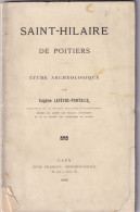 SAINT-HILAIRE DE POITIERS (Vienne 86) études Archéologique Par Eugène LEFEVRE-PONTALIS Caen 1905 - Poitou-Charentes