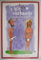 't Wit Vierkantje - Humor In De Liefdestaal Dr. William De Groote Brugge Cartoons & Volkstaal Ivm Liefde En Sexualiteit - Altri & Non Classificati