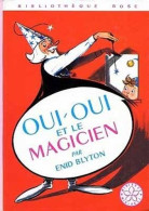 Oui-Oui Et Le Magicien D' Enid Blyton - Bibliothèque Rose - Décembre 1981 - Biblioteca Rosa