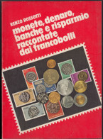 Monete, Denaro, Banche E Risparmio Raccontate Dai Francobolli Di RENZO ROSSOTTI - 79 Pagine. - Società, Politica, Economia